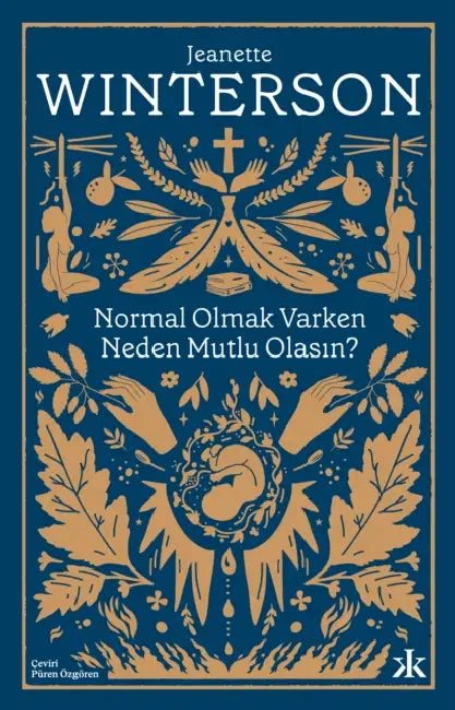 Normal Olmak Varken Neden Mutlu Olasin by Jeanette Winterson