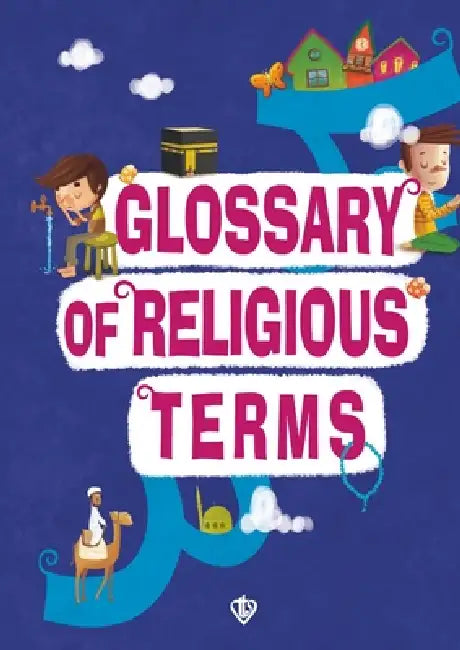 Glossary of Religious Terms by Amine Kevser Karaca, Ayse Yildiz Yildirim