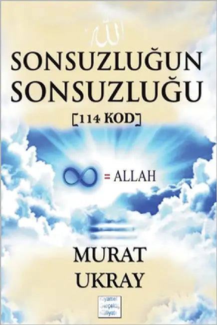 Sonsuzluğun Sonsuzluğu: [114 Kod] by Ukray, Murat