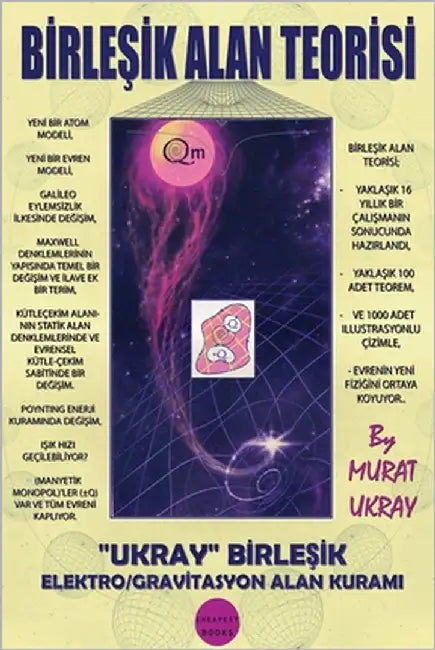 Bi̇rleşi̇k Alan Teori̇si̇: "Ukray" Birleşik Elektro/Gravitasyon Alan Kuramı by Ukray, Murat