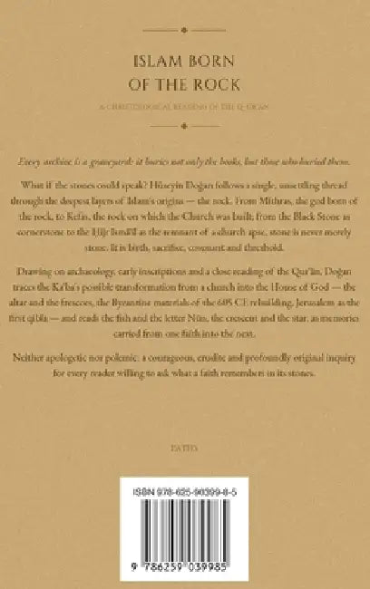 Islam Born from the Rock: A Christological Reading of the Qur'an by Huseyin Dogan
