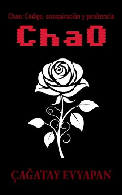 Chao: Código, conspiración y penitencia by Çağatay Evyapan