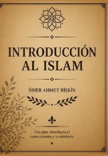 ¿Qué Es El Islam? by Ömer Ahmet BİŞkİn