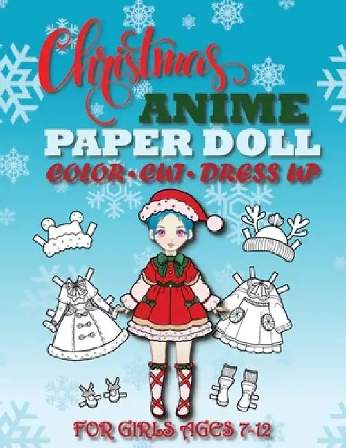Christmas Anime Paper Doll for Girls Ages 7-12; Cut, Color and Dress up by Mila Albeni
