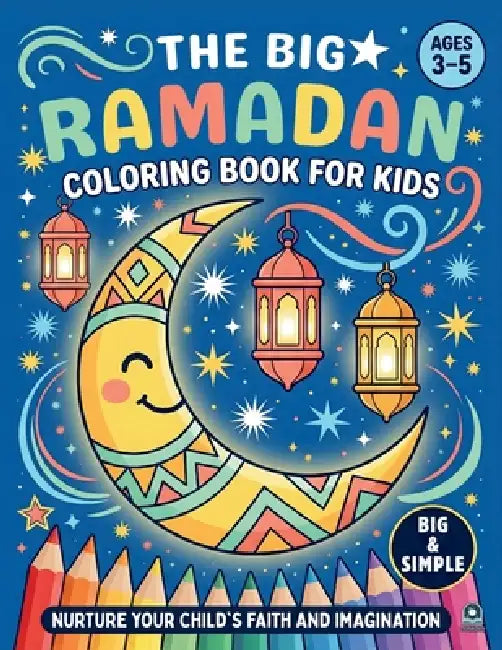 The Big Ramadan Coloring Book For Kids: A Joyful Ramadan Coloring Book Package and a Heartwarming Islamic Book for Children (Ages 3-5) by Tosbiko Books