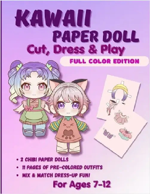 Kawaii Paper Doll Cut, Dress & Play. Full Color Edition For Ages 7-12 by Mila Albeni