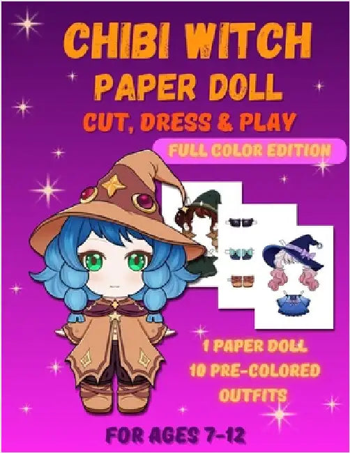 Chibi Witch Paper Doll: Magical Paper Doll Activity Book with Pre-Colored Outfits for Kids Ages 7-12 by Mila Albeni
