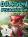 Dragon Strawberry by Valentina Varol