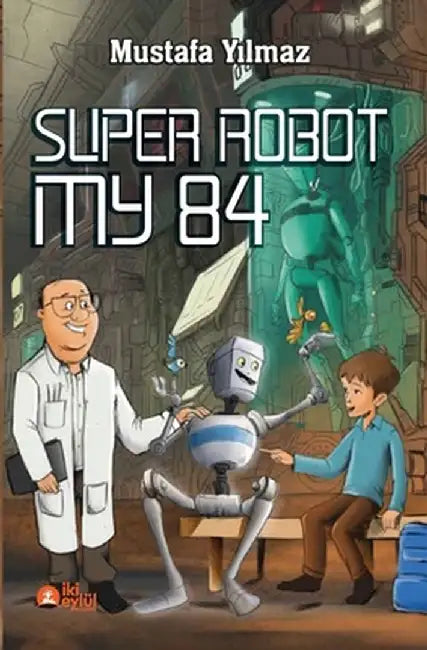 Super Robot My84 by Mustafa Yilmaz
