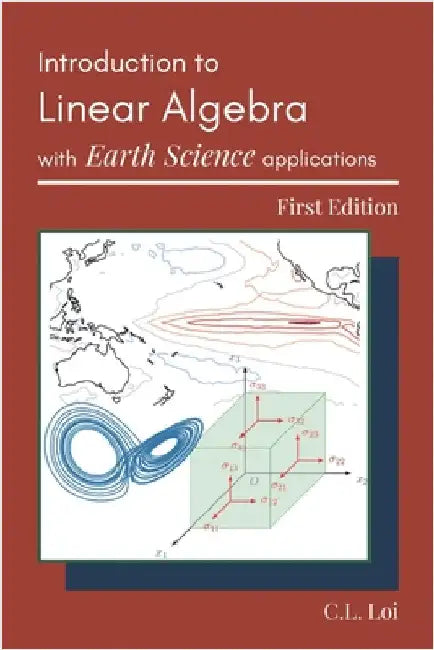 Introduction to Linear Algebra with Earth Science Applications by C. L. Loi