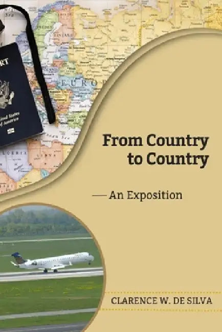 From Country to Country - An Exposition by Daniya Nadeem, Clarence W. de Silva