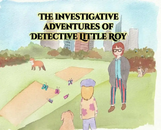 The investigative adventures of Detective Little Roy by Roy Endsley
