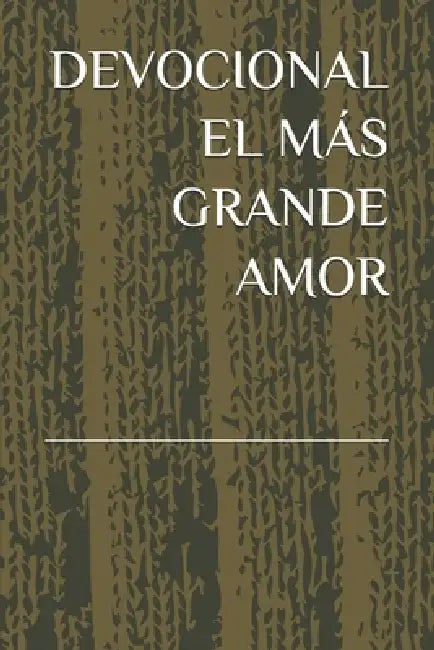 Devocional El Más Grande Amor by Henry Alejandro Espitia Caceres