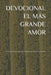 Devocional El Más Grande Amor by Henry Alejandro Espitia Caceres