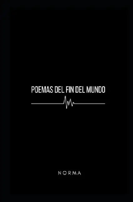 Poemas del Fin del Mundo by N O R M a
