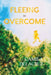 Fleeing to Overcome: A Young Woman's Choice Between Hate and Forgiveness (English Edition) by Camila Delacruz, Amy Murdock, Ramon Delacruz