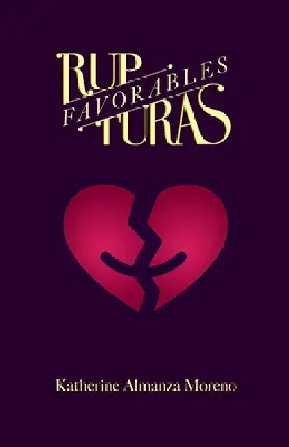 Rupturas Favorables by Marcela Almanza Hernández, Solo Díaz, Carlos Antonio Ramírez