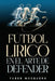 Fútbol Lírico En El Arte de Defender by Yuber Antonio Mosquera Perea