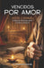 Vencidos Por Amor: Jacob y Samuel, líneas de historias entre el cielo y la tierra by Alexander Aranda Rodríguez