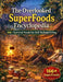 The Overlooked SuperFoods Encyclopedia; 166+ Survival Foods for Self-Reliant Living by Dr Mary T Nova