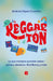 Reggaeton. Lo Que Siempre Quisiste Saber: Perreo, Dembow, Bad Bunny Y Más (Spanish Edition) by Andrea Yepes Cuartas