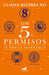 Los 5 Permisos: Tu Mágica Abundancia / The 5 Consents. Your Magical Abundance by Liliana Becerra Ro