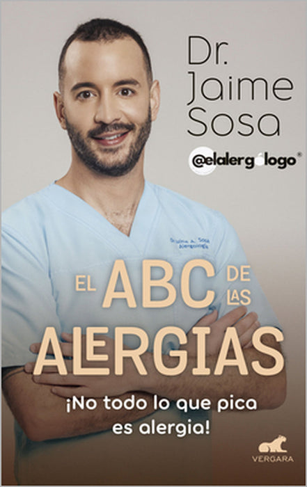 El ABC de Las Alergias ¡No Todo Lo Que Pica Es Alergia! / The ABCs of Allergies by Jaime Sosa