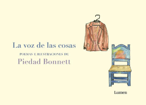 La Voz de Las Cosas / The Voice of Things by Piedad Bonnett