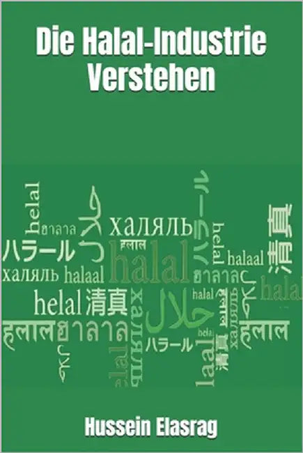 Die Halal-Industrie Verstehen by Elasrag, Hussein