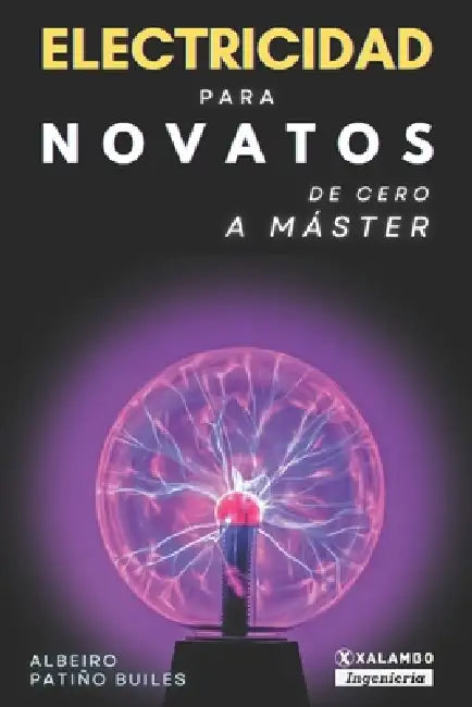 Electricidad para novatos: De cero a máster by Albeiro Patiño Builes