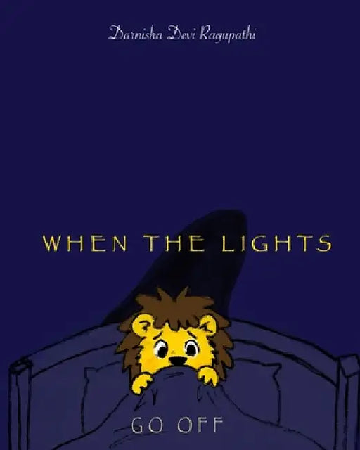 When The Lights Go Off by Darnisha Devi Ragupathi