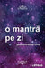 O mantra pe zi by Georgiana Emilia Ionita