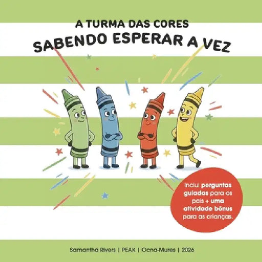 A Turma das Cores: Sabendo Esperar a Vez: Sabendo Esperar a Vez by Samantha Rivers