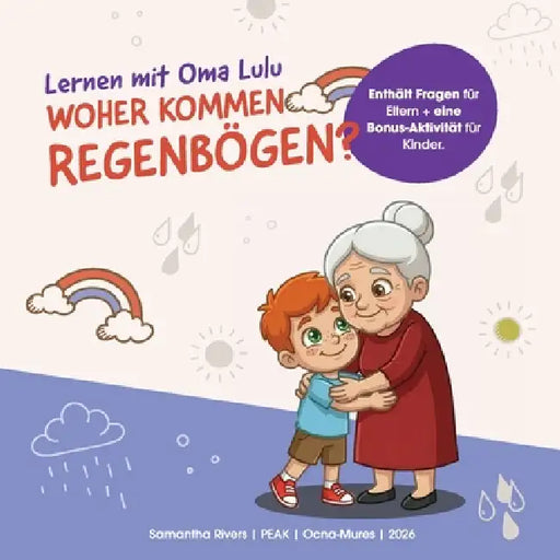 Lernen mit Oma Lulu: Woher kommen Regenbögen? by Samantha Rivers