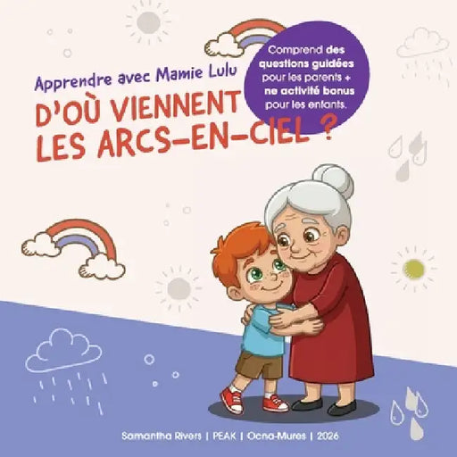 Apprendre avec Mamie Lulu: D'où viennent les arcs-en-ciel? by Samantha Rivers