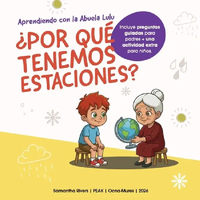 Aprendiendo con la Abuela Lulu: ¿Por Qué Tenemos Estaciones? by Samantha Rivers