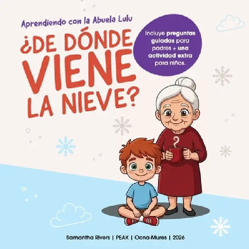 Aprendiendo con la Abuela Lulu: ¿De dónde viene la nieve? by Samantha Rivers