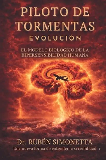Piloto de Tormentas-Evolucion-: El modelo biologico de la hipersensibilidad humana by Ruben Simonetta