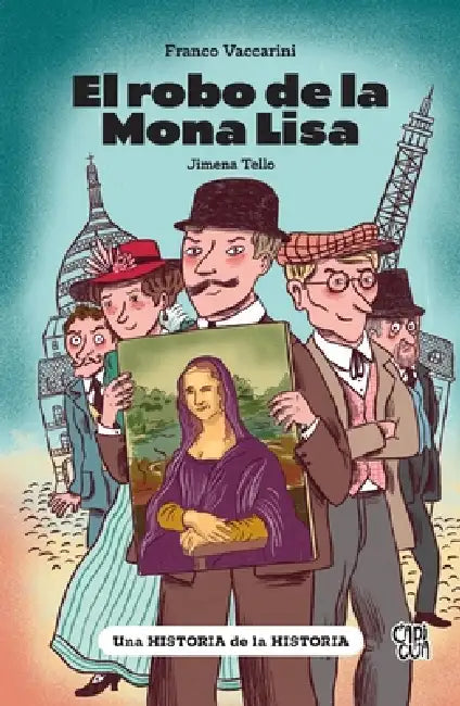 El robo de la Mona Lisa by Franco Vaccarini, Jimena Tello