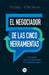 El negociador de las cinco herramientas: Habilidades esenciales para tomar las mejores decisiones by Russell Korobkin