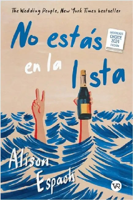 No estás en la lista (The Wedding People): Goodreads Choice Awards 2024 - Ficción by Alison Espach