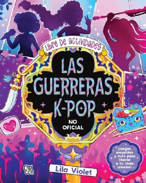 Las guerreras K-pop: Libro de actividades no oficial by Lila Violet