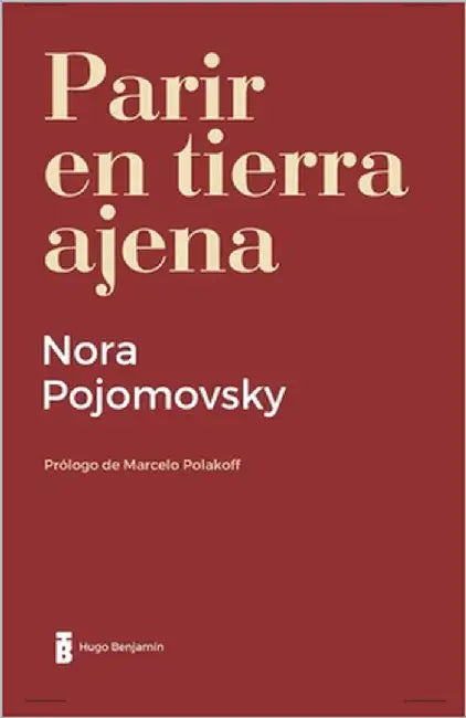 Parir en tierra ajena by Polakoff, Marcelo