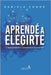 Aprendé a Elegirte: Y transformá tu experiencia deportiva by Conde, Daniela
