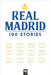 Real Madrid 100 stories by Mauro Medvetkin