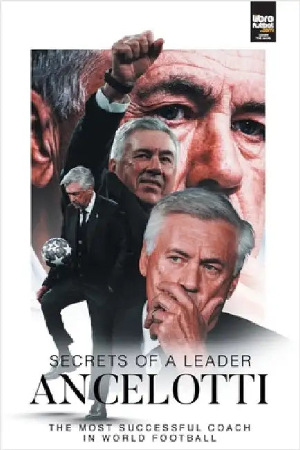 Ancelotti, Secrets of a Leader by Pablo Vignone