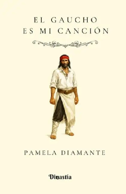 El gaucho es mi canción by Pamela Diamante
