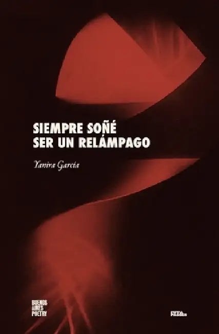 Siempre soñé ser un relámpago by Yanira García