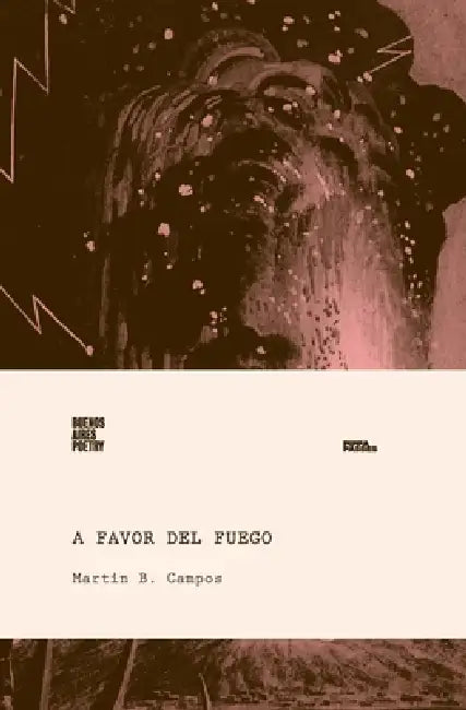 A favor del fuego by Martin B. Campos