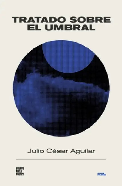 Tratado sobre el umbral by Julio César Aguilar